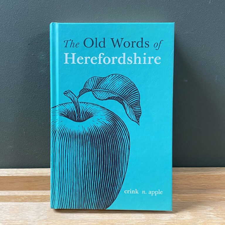 The Old Words of Herefordshire Edited by Richard Wheeler